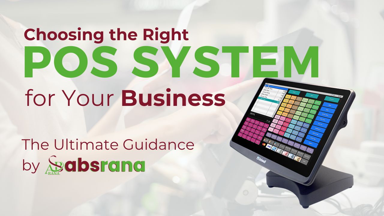 The Ultimate Guide to Choosing the Right POS System for Your Business